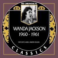 Wanda Jackson - The Chronogical Classics 1960-1961